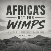 Podcast Africa's not for Wimps