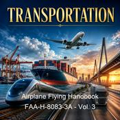 Podcast Airplane Flying Handbook FAA-H-8083-3A - Vol. 3