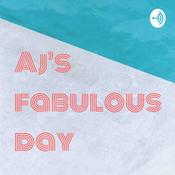 Podcast Aj’s fabulous day