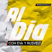 Podcast Al Día con Eva y Rusvelt