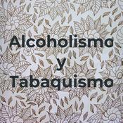 Podcast Alcoholismo y Tabaquismo