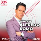 Podcast Alfredo Romo en 889 Noticias