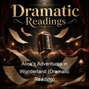 Podcast Alice's Adventures in Wonderland (Dramatic Reading)