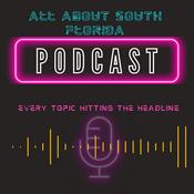 Podcast All About South Florida | Hidden Gems, Local Businesses &amp; Real Estate