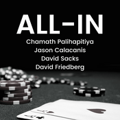 Podcast All-In with Chamath, Jason, Sacks & Friedberg