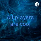 Podcast All players are cool