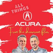 Podcast All Things Acura-From the showroom Floor