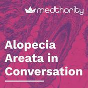 Podcast Alopecia Areata in Conversation