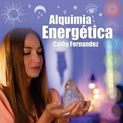 Podcast Alquimia Energética con Cathy Fernandez
