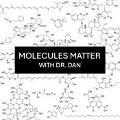 Podcast Molecules Matter With Dr. Dan