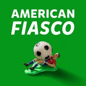 Podcast American Fiasco