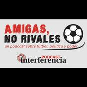 Podcast Amigas, no rivales