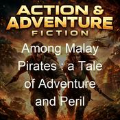Podcast Among Malay Pirates : a Tale of Adventure and Peril