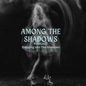 Podcast Among The Shadows