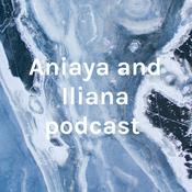 Podcast Aniaya and Iliana podcast