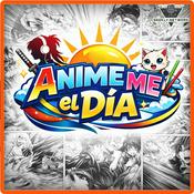 Podcast Anime me el día