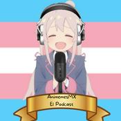 Podcast AnimemesMX El Podcast