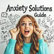 Podcast Anxiety Solutions Guide
