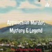 Podcast Appalachian Murder, Mystery And Legend