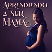 Podcast Aprendiendo a Ser Mamá
