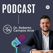 Podcast Bienestar 360 | Dr. Roberto Campos Arce