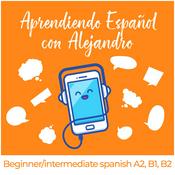 Podcast Aprendiendo Español con Alejandro (Podcast to learn Spanish)
