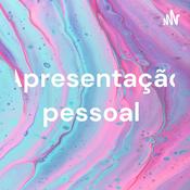 Podcast Apresentação pessoal