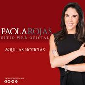 Podcast Aquí las noticias con Paola Rojas