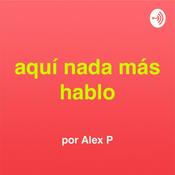 Podcast Aquí nada más hablo
