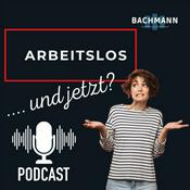 Podcast Arbeitslos - und JETZT?