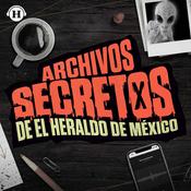 Podcast Archivos Secretos de El Heraldo de México