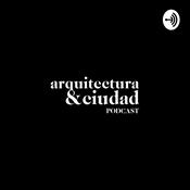 Podcast Arquitectura & Ciudad Podcast