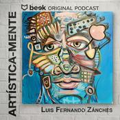 Podcast Artística-mente por Luis Fernando Zánches