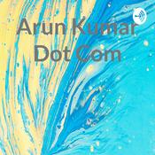 Podcast Arun Kumar Dot Com