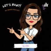 Podcast LET'S HUNT!
 -with ASH