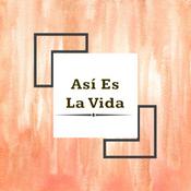 Podcast Así es la vida