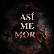 Podcast Así Me Morí
