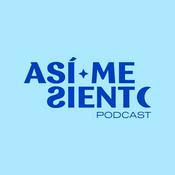 Podcast Así Me Siento Podcast