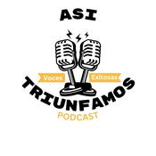 Podcast Asi Triunfamos Podcast