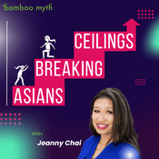 Podcast Asians Breaking Ceilings