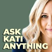 Podcast Ask Kati Anything