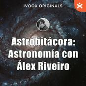 Podcast Astrobitácora: astronomía con Álex Riveiro