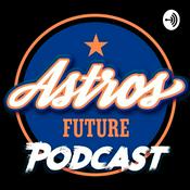 Podcast Astros Future Podcast