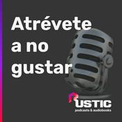 Podcast Atrévete a no gustar [AUDIOLIBRO COMPLETO]
