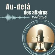Podcast Au-delà des affaires