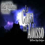 Podcast Audiolibro La Casa sull abisso - W. H. Hodgson