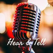 Podcast Hear & Tell