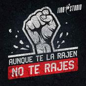 Podcast Aunque te la rajen, no te rajes