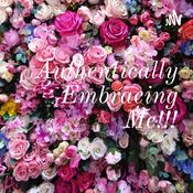 Podcast Authentically Embracing Me!!!