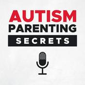 Podcast Autism Parenting Secrets